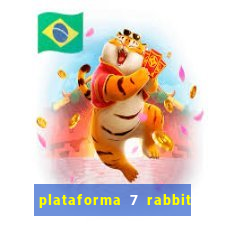 plataforma 7 rabbit paga mesmo